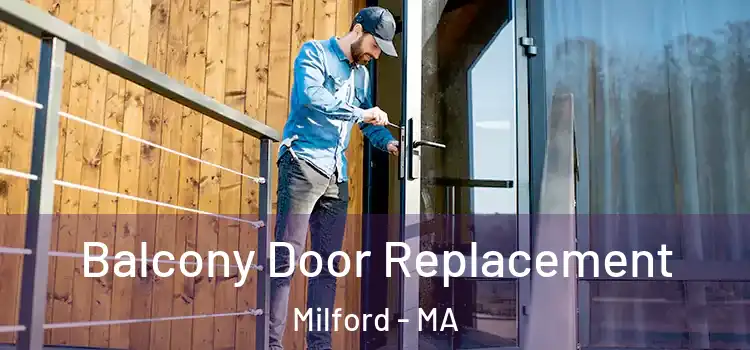  Balcony Door Replacement Milford - MA