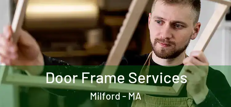 Door Frame Services Milford - MA