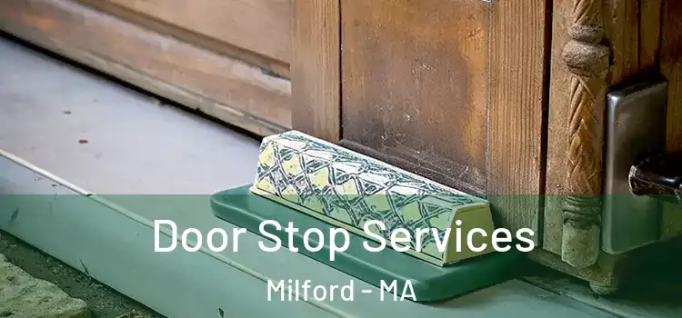 Door Stop Services Milford - MA