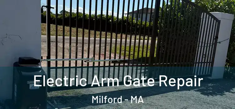 Electric Arm Gate Repair Milford - MA