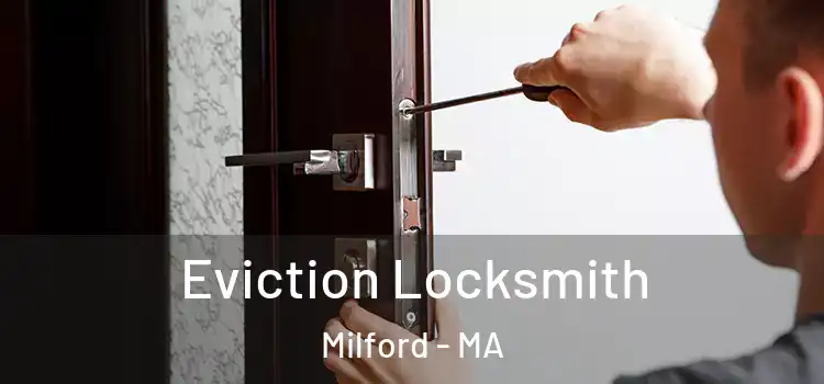  Eviction Locksmith Milford - MA