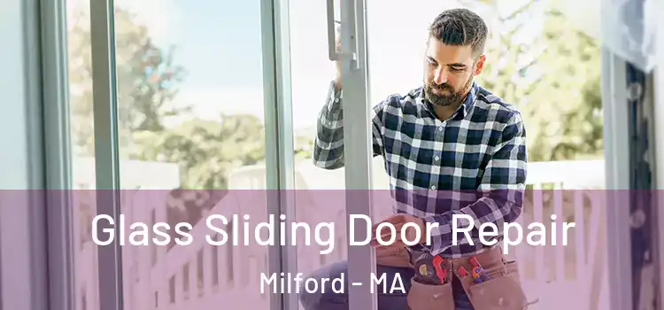Glass Sliding Door Repair Milford - MA