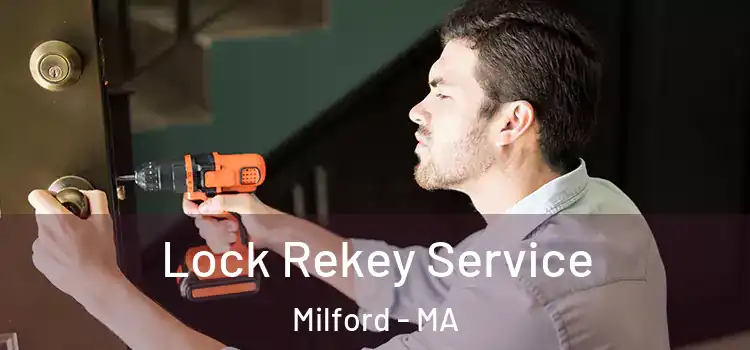 Lock Rekey Service Milford - MA