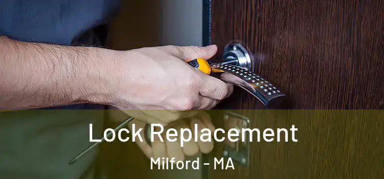  Lock Replacement Milford - MA