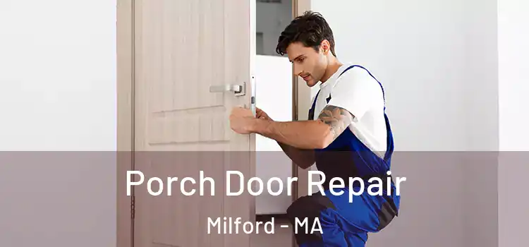  Porch Door Repair Milford - MA