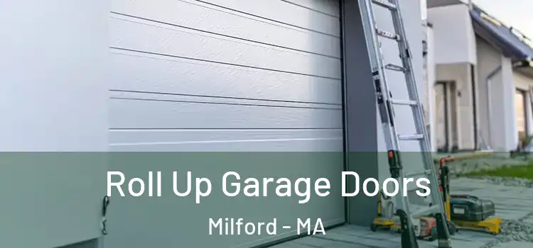  Roll Up Garage Doors Milford - MA